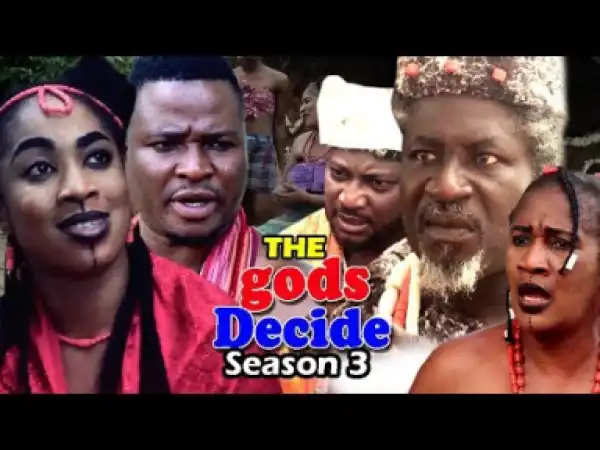 THE GODS DECIDE SEASON 3 - 2019 Nollywood Movie